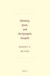 Bild: Memory, Jesus, and the Synoptic Gospels - Brill