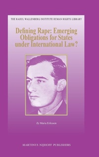 Enlarge image Cover: Defining Rape: Emerging Obligations for States under International Law? - Martinus Nijhoff