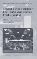 Cover: Beyond Victor's Justice? The Tokyo War Crimes Trial Revisited - Martinus Nijhoff