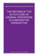 Cover: The Reform of the Dutch Code of Criminal Procedure in Comparative Perspective - Martinus Nijhoff