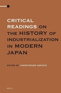 Cover: Critical Readings on the History of Industrialization in Modern Japan (3 Vols. SET) - Brill