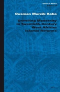 Cover: Unveiling Modernity in Twentieth-Century West African Islamic Reforms - Brill