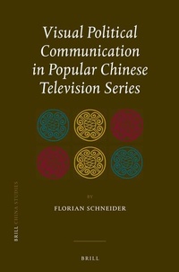 Abbildung von: Visual Political Communication in Popular Chinese Television Series - Brill