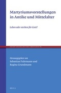 Cover: Martyriumsvorstellungen in Antike und Mittelalter - Brill