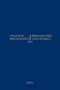 Abbildung von: Linguistic Bibliography for the Year 2011 / / Bibliographie Linguistique de l'annee 2011 - Brill