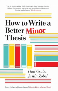 Enlarge image Cover: How to Write a Better Minor Thesis - Melbourne University Press