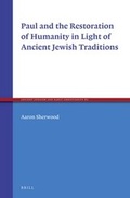 Cover: Paul and the Restoration of Humanity in Light of Ancient Jewish Traditions - Brill