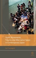 Cover: Youth Movements, Trauma and Alternative Space in Contemporary Japan - Brill
