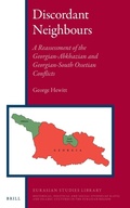 Cover: Discordant Neighbours: A Reassessment of the Georgian-Abkhazian and Georgian-South Ossetian Conflicts - Brill