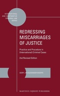 Cover: Redressing Miscarriages of Justice: Practice and Procedure in (International) Criminal Cases - Martinus Nijhoff