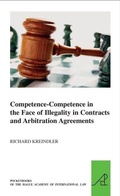 Cover: Competence-Competence in the Face of Illegality in Contracts and Arbitration Agreements - Martinus Nijhoff