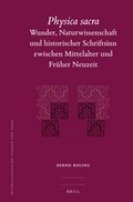 Cover: Physica Sacra: Wunder, Naturwissenschaft und historischer Schriftsinn zwischen Mittelalter und Frueher Neuzeit - Brill