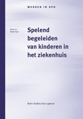 Cover: Spelend begeleiden van kinderen in het ziekenhuis - Bohn,Scheltema & Holkema,The Netherlands
