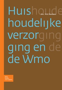Abbildung von: Huishoudelijke verzorging en de Wmo - Bohn,Scheltema & Holkema,The Netherlands