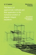 Cover: The Theory of Approximate Methods and Their Applications to the Numerical Solution of Singular Integral Equations - Springer