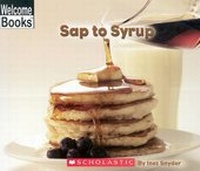 Enlarge image Cover: Sap to Syrup - Children's Press(CT)