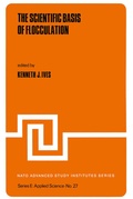 Cover: The Scientific Basis of Flocculation - Kluwer Academic Publishers