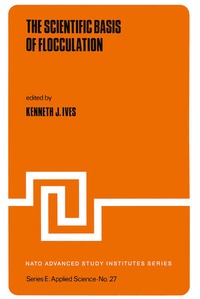 Enlarge image Cover: The Scientific Basis of Flocculation - Kluwer Academic Publishers