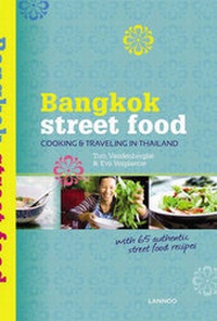 Abbildung von: Bangkok Street Food: Cooking and Traveling in Thailand - Editions Lannoo sa