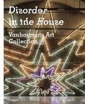 Cover: Disorder in the House: Vanhaerents Art Collection - Editions Lannoo sa