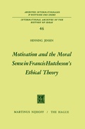 Cover: Motivation and the Moral Sense in Francis Hutcheson's Ethical Theory - Springer