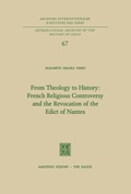 Cover: From Theology to History: French Religious Controversy and the Revocation of the Edict of Nantes - Springer