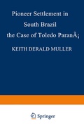 Cover: Pioneer Settlement in South Brazil: The Case of Toledo, Paran&aacute; - Kluwer Academic Publishers