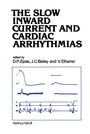 Cover: The Slow Inward Current and Cardiac Arrhythmias - Kluwer Academic Publishers