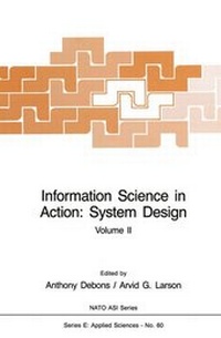 Enlarge image Cover: Information Science in Action: System Design: Volume II - Kluwer Academic Publishers
