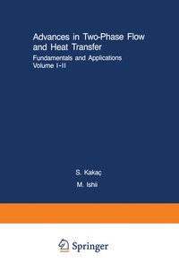 Enlarge image Cover: Advances in Two-Phase Flow and Heat Transfer Fundamentals and Applications I & II - Kluwer Academic Publishers