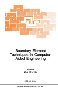 Enlarge image Cover: Boundary Element Techniques in Computer-Aided Engineering - Kluwer Academic Publishers