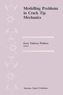 Cover: Modelling Problems in Crack Tip Mechanics - Springer