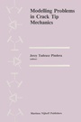 Cover: Modelling Problems in Crack Tip Mechanics - Springer