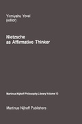 Cover: Nietzsche as Affirmative Thinker - Springer