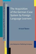 Cover: The Acquisition of the German Case System by Foreign Language Learners - John Benjamins Publishing Company