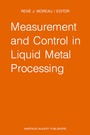 Cover: Measurement and Control in Liquid Metal Processing - Kluwer Academic Publishers