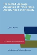 Cover: The Second Language Acquisition of French Tense, Aspect, Mood and Modality - John Benjamins Publishing Company