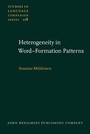 Cover: Heterogeneity in Word-Formation Patterns - John Benjamins Publishing Co