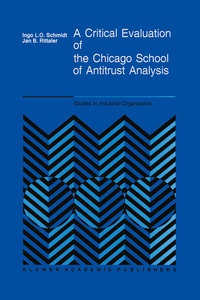 Abbildung von: A Critical Evaluation of the Chicago School of Antitrust Analysis - Kluwer Academic Publishers