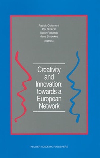 Enlarge image Cover: Creativity and Innovation: towards a European Network - Kluwer Academic Publishers
