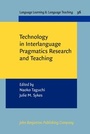 Cover: Technology in Interlanguage Pragmatics Research and Teaching - John Benjamins Publishing Co