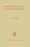Cover: Buddhist Politics: Japan's Clean Government Party - Kluwer Academic Publishers
