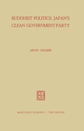 Cover: Buddhist Politics: Japan's Clean Government Party - Springer