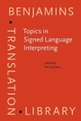 Cover: Topics in Signed Language Interpreting - John Benjamins Publishing Co