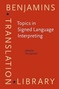 Enlarge image Cover: Topics in Signed Language Interpreting - John Benjamins Publishing Co