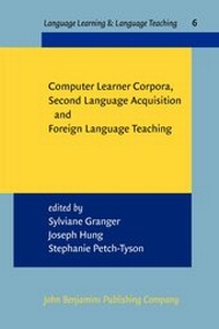 Abbildung von: Computer Learner Corpora, Second Language Acquisition and Foreign Language Teaching - John Benjamins Publishing Co