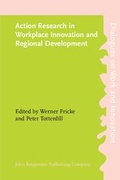 Cover: Action Research in Workplace Innovation and Regional Development - John Benjamins Publishing Co