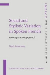 Enlarge image Cover: Social and Stylistic Variation in Spoken French - John Benjamins Publishing Co