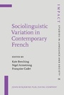Cover: Sociolinguistic Variation in Contemporary French - John Benjamins Publishing Co