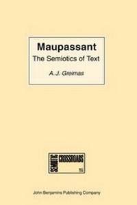 Enlarge image Cover: Maupassant: the Semiotics of Text - John Benjamins Publishing Co